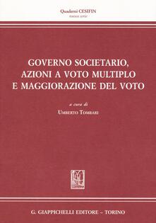 Governo societario, azioni a voto multiplo e maggiorazione del voto.pdf