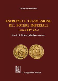 Esercizio e trasmissione del potere imperiale (secoli I-IV d.C.).pdf