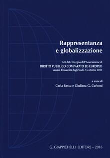 Rappresentanza e globalizzazione. Atti del Convegno dellAssociazione di diritto pubblico comparato ed europeo (Sassari, 19 ottobre 2015).pdf