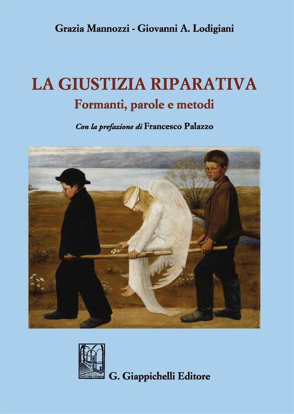 La Giustizia Riparativa. Formanti, Parole E Metodi - Grazia Mannozzi ...