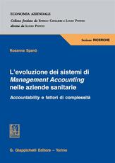 Libro L' evoluzione dei sistemi di Management Accounting nelle aziende sanitarie. Accountability e fattori di complessità Rosanna Spanò