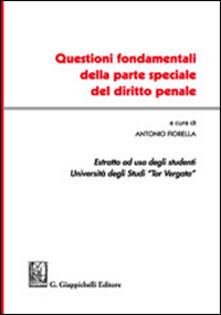 Questioni fondamentali della parte speciale del diritto penale. Estratto ad uso degli studenti Università degli studi Tor Vergata.pdf
