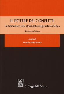 Il potere dei conflitti. Testimonianze sulla storia della Magistratura italiana.pdf