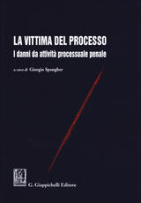 Libro La vittima del processo. I danni da attività processuale penale