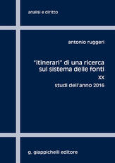 Libro «Itinerari» di una ricerca sul sistema delle fonti. Vol. 20: Studi dell'anno 2016. Antonio Ruggeri