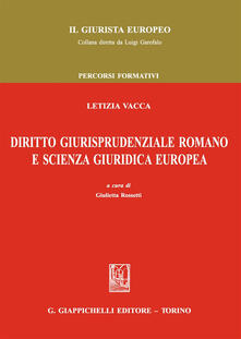 Diritto giurisprudenziale romano e scienza giuridica europea.pdf