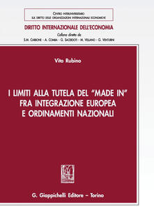 I limiti alla tutela del «Made in» fra integrazione europea e ordinamenti nazionali.pdf