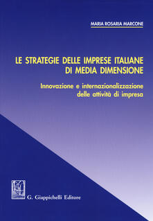 Le strategie delle imprese italiane di media dimensione. Innovazione e internazionalizzazione delle attività di impresa.pdf