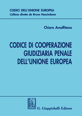 Libro Codice di cooperazione giudiziaria penale dell'Unione europea Chiara Amalfitano