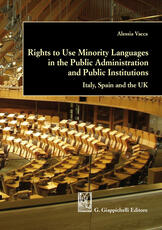 Libro Rights to use minority languages in the public administration and public institutions. Italy, Spain and the UK Alessia Vacca