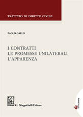 Libro I contratti. Le promesse unilaterali. L'apparenza Paolo Gallo