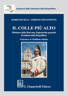 Il colle più alto. Ministero della Real casa, Segretariato generale, Presidenti della Repubblica.pdf