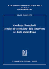 Libro Contributo allo studio del principio di «promozione» della concorrenza nel diritto amministrativo Biagio Spampinato