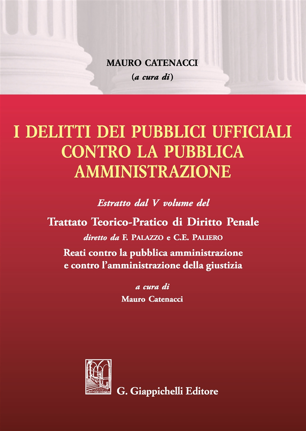 Image of I delitti dei pubblici ufficiali contro la pubblica amministrazione. Estratto dal V volume del Trattato teorico-pratico di diritto penale