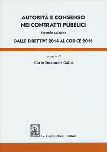 Autorità e consenso nei contratti pubblici. Dalle direttive 2014 al Codice 2016.pdf