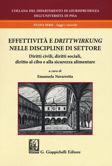 Effettività e «drittwirkung». Vol. 2: Nelle discipline di settore. Diritti civili, diritti sociali, diritto al cibo e alla sicurezza alimentare..pdf