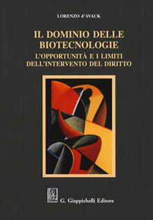Il dominio delle biotecnologie. Lopportunità e i limiti dellintervento del diritto.pdf