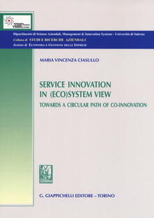 Service innovation in (eco)system view. Towards a circular path of co-innovation.pdf
