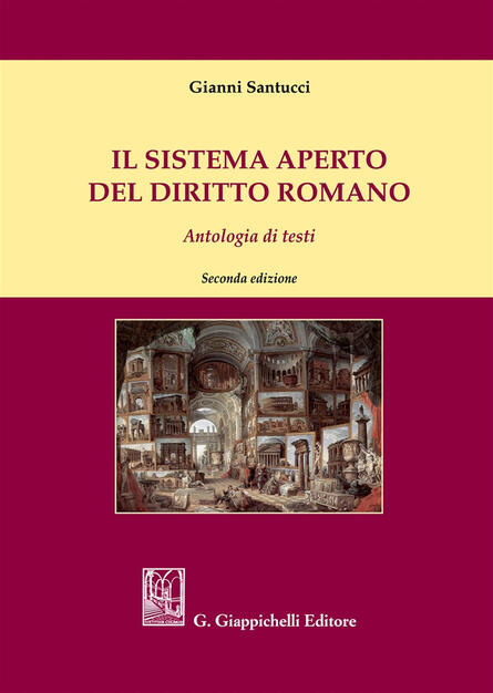 Il Sistema Aperto Del Diritto Romano Antologia Di Testi Gianni Santucci Libro Giappichelli Ibs