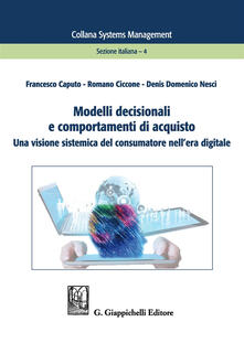 Modelli decisionali e comportamenti di acquisto. Una visione sistemica del consumatore nellera digitale.pdf