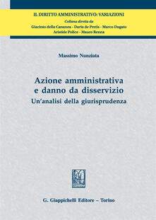 Azione amministrativa e danno da disservizio. Unanalisi della giurisprudenza.pdf