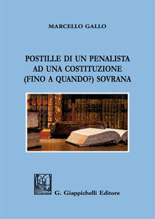Postille di un penalista ad una Costituzione (fino a quando?) sovrana.pdf