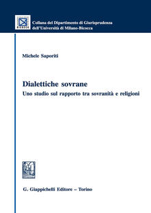 Dialettiche sovrane. Uno studio sul rapporto tra sovranità e religioni.pdf