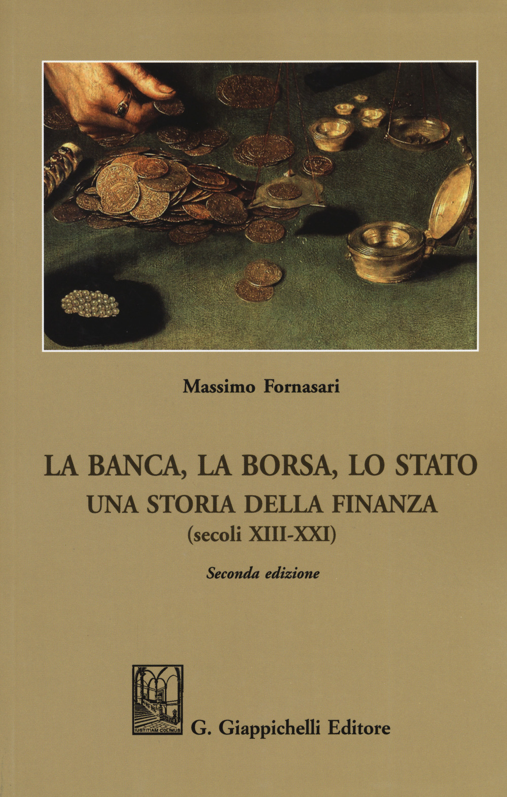 Image of La banca, la borsa, lo Stato. Una storia della finanza (secoli XIII-XXI)
