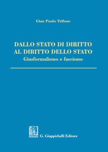 Dallo Stato di diritto al diritto dello Stato. Giusformalismo e fascismo.pdf