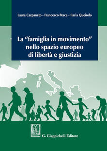 La «famiglia in movimento» nello spazio europeo di libertà e giustizia.pdf