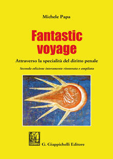 Fantastic voyage. Attraverso la specialità del diritto penale. Ediz. ampliata.pdf