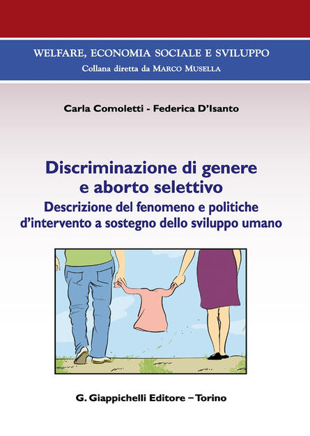 D Isanto Arredo Bagno.Discriminazione Di Genere E Aborto Selettivo Descrizione Del Fenomeno E Politiche D Intervento A Sostegno Dello Sviluppo Umano Carla Comoletti Federica D Isanto Libro Giappichelli Welfare Economia Sociale E Sviluppo Ibs