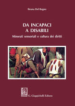 Libro Da incapaci e disabili. Minorati sensoriali e cultura dei diritti Ileana Del Bagno