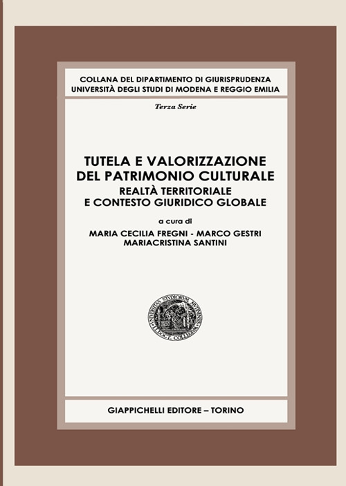 Image of Tutela e valorizzazione del patrimonio culturale. Realtà territoriale e contesto giuridico globale