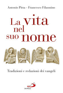 La vita nel suo nome. Tradizioni e redazioni dei Vangeli.pdf