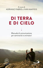 Libro Di terra e di cielo. La comunicazione a servizio di una cultura dell'incontro