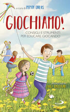 Libro Giochiamo! Consigli e strumenti per educare giocando