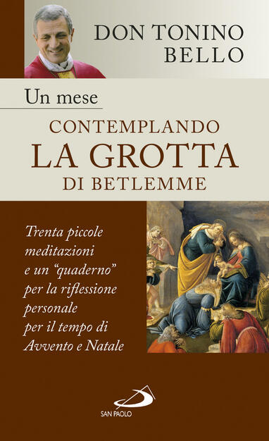 Immagini Di Avvento E Natale.Un Mese Contemplando La Grotta Di Betlemme Trenta Piccole Meditazioni E Un Quaderno Per La Riflessione Personale Per Il Tempo Di Avvento E Natale Antonio Bello Libro San Paolo