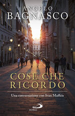 Libro Cose che ricordo. Una conversazione con Ivan Maffeis Ivan Maffeis Angelo Bagnasco