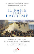 Libro Il pane delle lacrime. Lettura a due voci del Rotolo delle Lamentazioni Maria Cristina Caracciolo di Forino Vittorio Robiati Bendaud