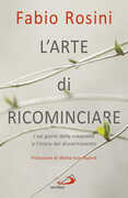 Libro L' arte di ricominciare. I sei giorni della creazione e l'inizio del discernimento Fabio Rosini