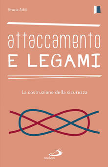 Attaccamento e legami. La costruzione della sicurezza.pdf