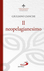 Libro Il neopelagianesimo Giuliano Zanchi