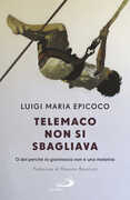 Libro Telemaco non si sbagliava. O del perché la giovinezza non è una malattia Luigi Maria Epicoco