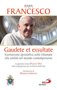 Gaudete et exsultate. Esortazione apostolica sulla chiamata alla santità nel mondo contemporaneo. In appendice Lettera Placuit Deo.pdf
