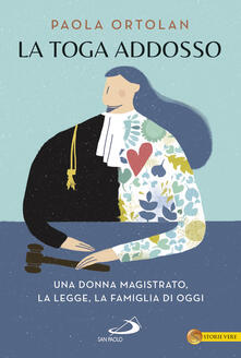 La toga addosso. Una donna magistrato, la legge, la famiglia di oggi.pdf