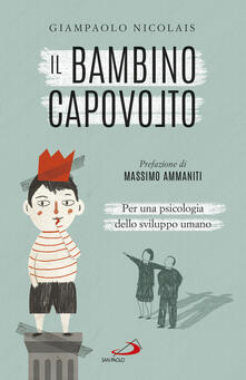 Il bambino capovolto. Per una psicologia dello sviluppo umano.pdf