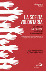 Libro La scelta volontaria. La storia di AIL Palermo, modello di impegno civile Alessandra Turrisi