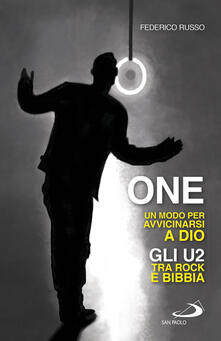 One. Un modo per avvicinarsi a Dio. Gli U2 tra rock e Bibbia.pdf