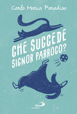 Libro Che succede signor parroco? Carlo Maria Paradiso